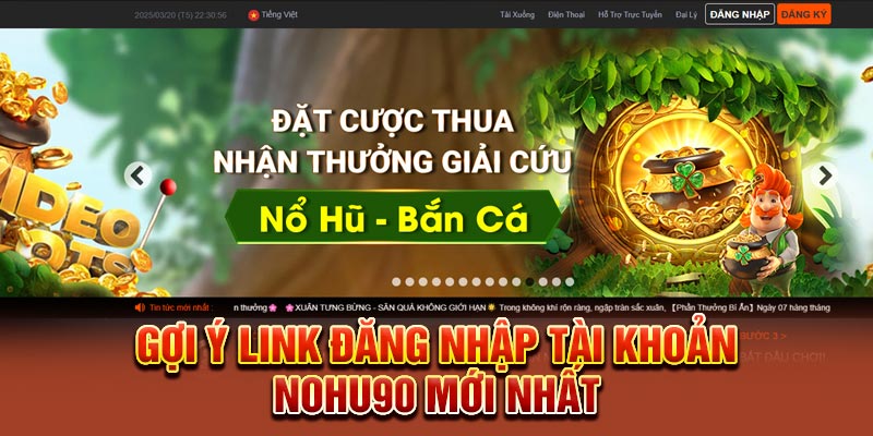 Gợi ý link đăng nhập tài khoản Nohu90 mới nhất