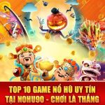 Top 10 Game Nổ Hũ Uy Tín Tại NOHU90 - Chơi Là Thắng